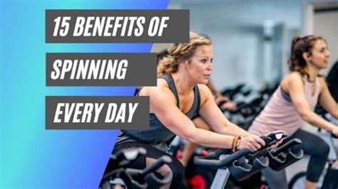 15 Surprising Benefits Of Spinning Every Day .